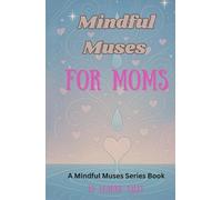Mindful Muses For Moms: A Mindful Muses Series Book (Mindful Muses Coloring Series (US English Series))