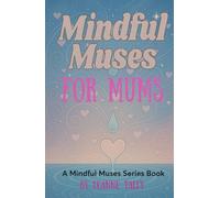 Mindful Muses For Mums: A Mindful Muses Series Book (Mindful Muses Colouring Series (UK English))
