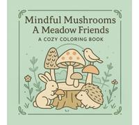 Mindful Mushrooms: A Woodland Friends Coloring Adventure