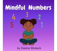 Mindful Numbers: A Child’s Countdown to Calm (Mindful Morale Kids)