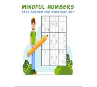 Mindful Numbers: Easy Sudoku for Everyday Joy