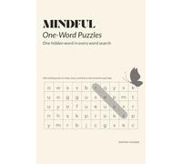 MINDFUL One-Word Puzzles: 100 Calming Word Search Puzzles for Relaxation, Focus, and Mindfulness with One Hidden Word in Every Grid | Includes Solutions | 6x9 Inches