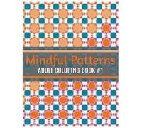 Mindful Pattern: Coloring Book for Adults with Beautiful Patterns for Mindfulness, Stress Relief, and Relaxation
