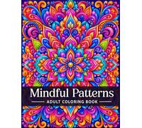 Mindful Patterns: An Adult Coloring Book with Intricate Mandalas and Symmetrical Floral Patterns for Stress Relief and Relaxation