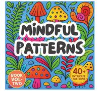 Mindful Patterns Stress Relief Coloring Book for Relaxation : Mandalas, Calm Art: 40+ Mindfulness Designs for Stress Relief, Anxiety, Relaxation & ... Geometric Patterns | Easy, Bold Outlines