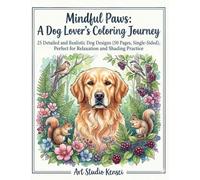 Mindful Paws: A Dog Lover's Coloring Journey: 50 Detailed and Realistic Dog Coloring Pages for Adults, Perfect for Relaxation and Shading Practice