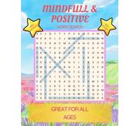 Mindful & Positive Word Search for All Ages: Relaxing Puzzle Book with Uplifting Words for Stress Relief: Large Print Word Search Puzzles for Teens, Adults, and Seniors