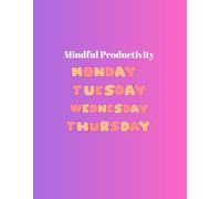 Mindful productivity: 71-Day Daily Planner for Productivity and Mindful Rest, 8.5 x 11 Large Print, Work & Life Organizer