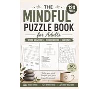 Mindful Puzzle Book for Adults: 60 Word Search, Crossword & Sudoku Games | Large Print Mindfulness-Themed Brain Puzzles | 6x9 Inch, 120 Pages: ... for Stress Relief, Calm & Positive Thinking