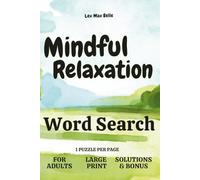 Mindful Relaxation Word Search Book (50 Relaxing Themes, 1,000 Calming Words): For, Clarity, Stress Relief and Everyday Peace | Large print | 1 grid per page | For Adults & Seniors