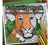 Mindful Safari: A Relaxing Colouring Journey: Unwind, Focus, and Find Inner Peace with Stunning Safari-Inspired Designs