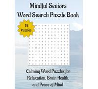 Mindful Seniors Word Search Puzzle Book: Calming Word Puzzles for Relaxation, Brain Health, and Peace of Mind | 110 pages | 55 Puzzles