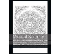 Mindful Serenity: An Adult Coloring Book for Relaxation and Inner Calm