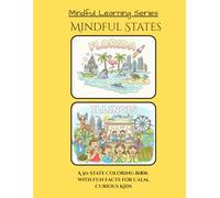 Mindful States: A 50-State Coloring Book with Fun Facts for Calm, Curious Kids (Mindful Learning Series)