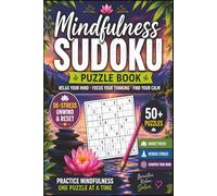 Mindful Sudoku: 50+ Relaxing Sudoku Puzzles with Inspirational Mindfulness Quotes | Stress Relief Brain Games to Improve Focus, Relaxation, Logic & Mental Clarity