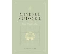 Mindful Sudoku: A Calming Collection of 100+ Hard Puzzles for Focus, Clarity, and Quiet Moments