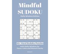 Mindful Sudoku: Daily Wisdom Edition | Sudoku Puzzles for Stress Relief, Focus and Mental Clarity | 6x9 Inches, 110 Pages | 50+ Puzzles | Solutions Included (The Mindful Sudoku Collection)