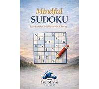 Mindful Sudoku: Easy Puzzles for Relaxation & Focus