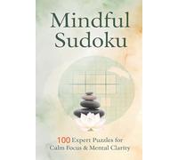 Mindful Sudoku for Adults: Relaxing Puzzles for Stress Relief, Focus, and Screen-Free Calm | 9x6 Inches | 300 Pages | 150 Puzzles | Clear Page Per Puzzle | Solutions Included |