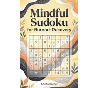 Mindful Sudoku for Burnout Recovery: Sudoku Puzzles for Burnout, Mindful, ADHD, Relax and Focus | hours of fun and relaxation | 6x9 inches 120 pages | ... Medium, Hard Puzzles | Solutions included
