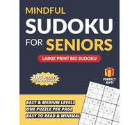 Mindful Sudoku for Seniors and Adults: Large Print Big Sudoku Puzzle Book for Gifting, Easy to Read, Relaxation and Calming Puzzles for Seniors
