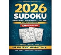 Mindful Sudoku Puzzle Book for Adults Large Print: Calm Your Mind with 100 Relaxing Puzzles from Easy to Expert - Stress Relief Brain Games with Full Solutions and Mindful Journal Space