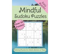 Mindful Sudoku Puzzle Book: Relaxing for Adults, Seniors, and Teens | Help Calm the Mind, Relax, and Focus | 6x9 Inches, 110 pages | 50+ Sudoku Puzzles with Solutions