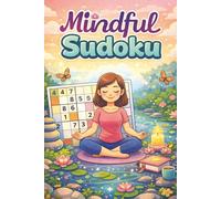 Mindful Sudoku Puzzle Book: Sudoku Puzzles to relax | 6x9 Inches, 110 Pages | 50+ Puzzles | Solutions included