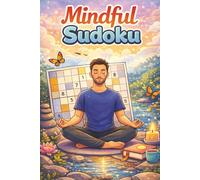 Mindful Sudoku Puzzles: Sudoku Puzzles to relax | 6x9 Inches, 110 Pages | 50+ Puzzles | Solutions included