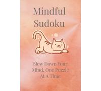 Mindful Sudoku: Relaxing Puzzles for Calm Focus and Stress Relief