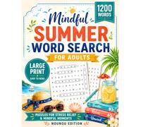 Mindful Summer Word Search for Adults: 1200 Large Print Puzzles for Stress Relief & Mindful Moments | Relax, Breathe & Unwind with Summer-Themed Word Searches