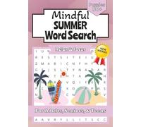 Mindful Summer Word Search Puzzle Book: Mindful Puzzles for Stress Relief | Relax, Focus, and Calm the Mind | 6x9 Inches, 110 Pages | 50+ Puzzles | Solutions Included