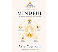 MINDFUL: The Five Daily Practices That Add Life to Years: 2 (Medicine 4.0 Series)