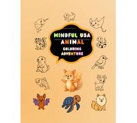 Mindful USA Animal Coloring Adventure: A Creative Coloring Experience with 50+ Simple USA Nature Animal - Perfect for Kids and Teens