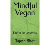 Mindful Vegan: Eating for longevity