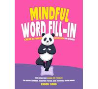 Mindful Word Fill-In: Calm & Focus Puzzle Book for Women with 100 Relaxing Word Fit Puzzles to Reduce Stress, Sharpen Focus, and Nourish Your Mind - Perfect Self-Care Gift for Women