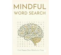 Mindful Word Search: 100 Moments of Calm & Focus | Relax, Unwind, and Sharpen Your Mind: |1500 Inspiring Words with Solutions Included (Imagination)