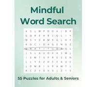 Mindful Word Search: 55 Puzzles to Calm Your Mind, Reduce Stress, and Boost Focus