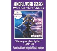 MINDFUL WORD SEARCH FOR ADULTS: 50+ Relaxing Puzzles for Focus, Calm, and Stress Relief | 6x9 Inches, 110 Pages | Devotional Word Search Series | Gift for Meditation, Reflection, and Holidays.
