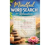Mindful Word Search for Relaxation: Calming Word Search Puzzles to Reduce Stress, Improve Focus, and Bring Daily Peace of Mind
