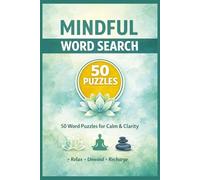 Mindful Word Search: Relaxing Mindful Word Puzzles - 50 Puzzles - 600 Words
