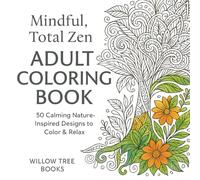 Mindful Zen Adult Coloring Book: 50 Calming Floral Patterns & Botanicals to Color & Relax