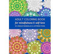 Mindfulfulness & Mandalas: 50 Unique Coloring Pages and Affirmations for Stress Relief and Self-Love