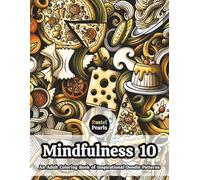 Mindfulness 10 - An Adult Coloring Book of Inspirational Doodle Patterns: Relaxation Through Creative Expression for Anxiety and Stress Relief