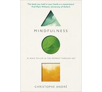 Mindfulness: 25 Ways to Live in the Moment Through Art