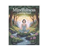 Mindfulness and Anxiety Relief Coloring Book Volume 1: 100 Calming Pages to Color - Breathing Mandalas, Nature Therapy, Chakras, Ocean Calm and Gentle Florals for Adults and Seniors