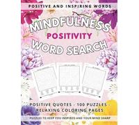Mindfulness And Positivity Word Search: Mindfulness Themed Puzzles for Adults | Calming Coloring Pages | Multi-Level Word Search Puzzles | 8.5x11" - ... Creating Calm and Cultivating Positivity