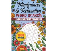 Mindfulness and Relaxation Word Search: Travel-Size Anxiety Relief Puzzle Book for Adults with 1800 Soothing Words | Easy-Read Print for Calm & Clarity
