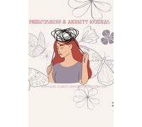 Mindfulness & Anxiety Journal for Women: A Guided Daily Journal to Reduce Stress, Practice Gratitude & Improve Mental Health: Daily reflections, mood ... to help you find calm and clarity every day.