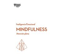 Mindfulness. Atención plena (Serie Inteligencia Emocional HBR )